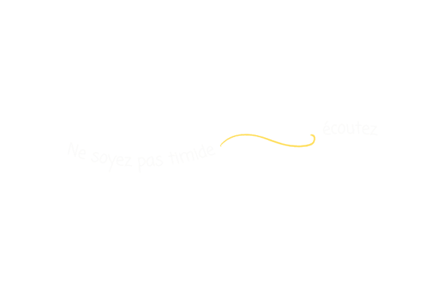 Ne soyez pas timide écoutez mon podcast